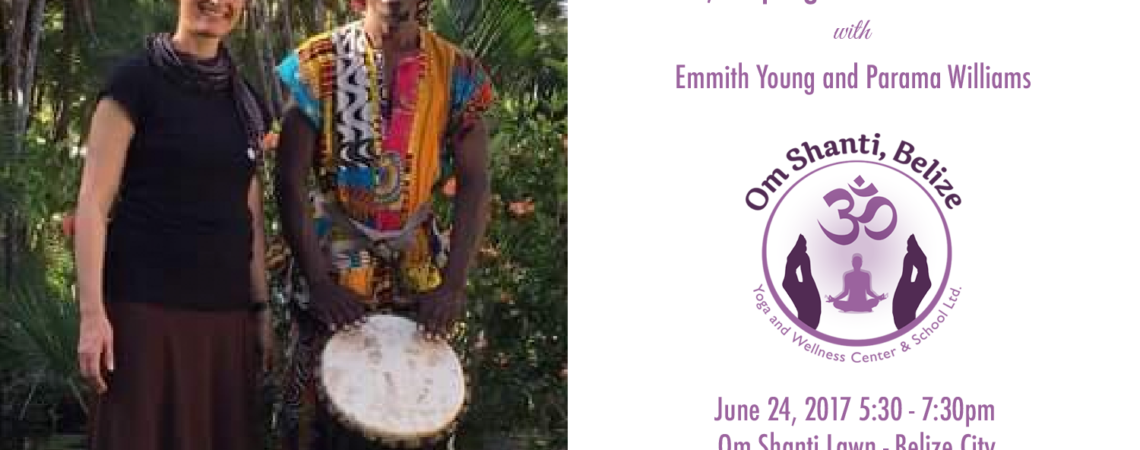 Emmeth Young, Parama Williams, Om Shanti, Belize, Yoga, Drumming